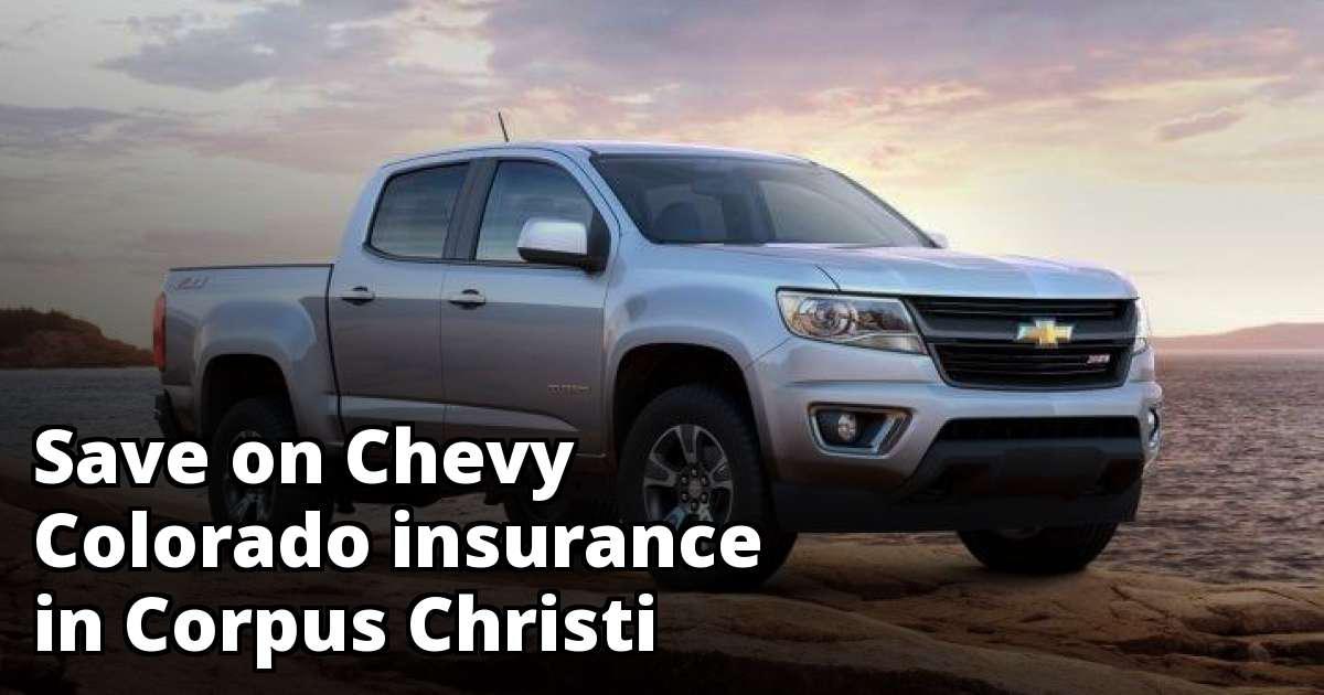Affordable Insurance Quotes for a Chevy Colorado in Corpus Christi Texas