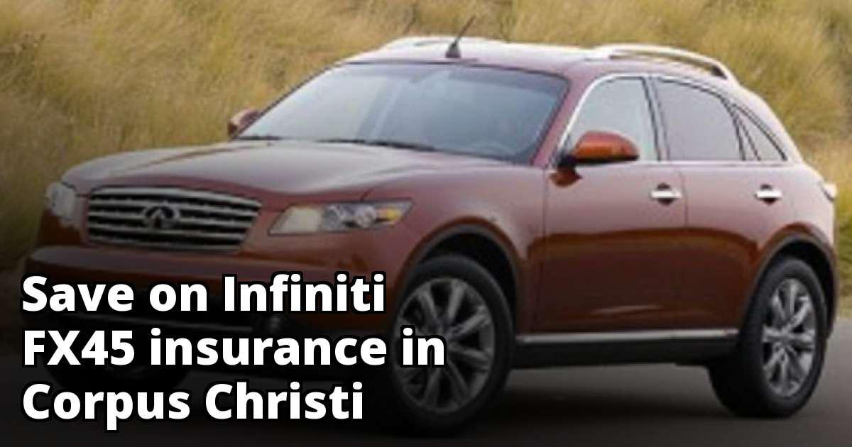Save on Infiniti FX45 Insurance in Corpus Christi, TX