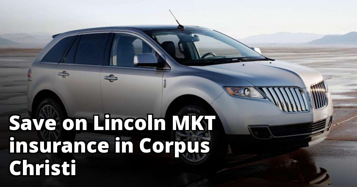 Best Insurance Quotes for a Lincoln MKT in Corpus Christi Texas