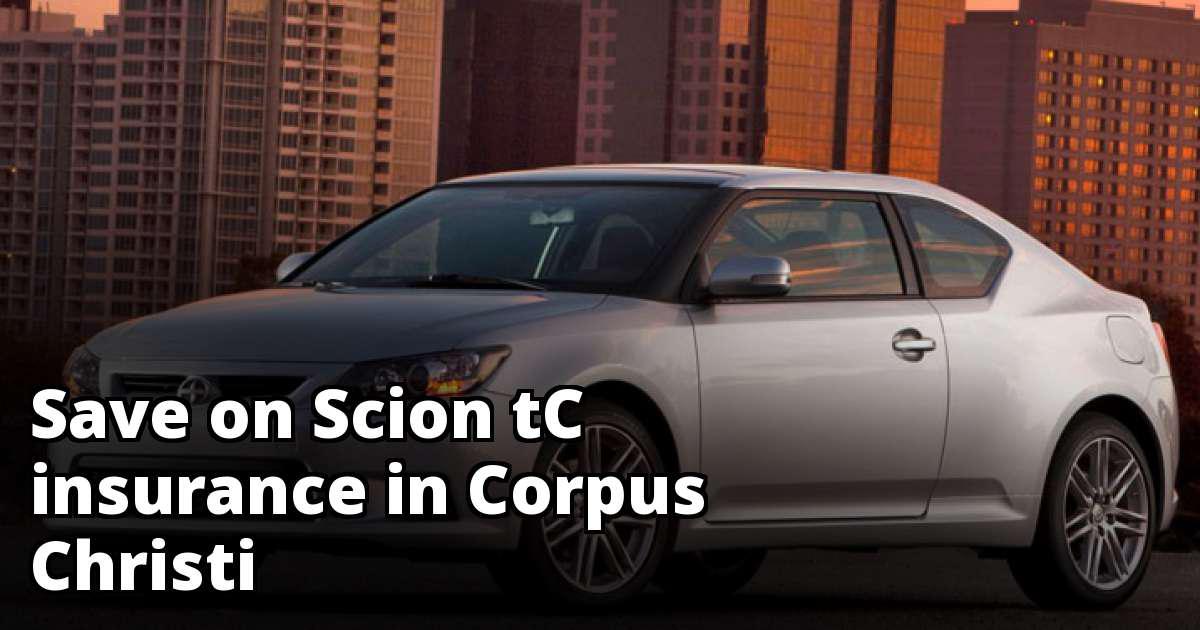 Best Scion tC Insurance in Corpus Christi, TX